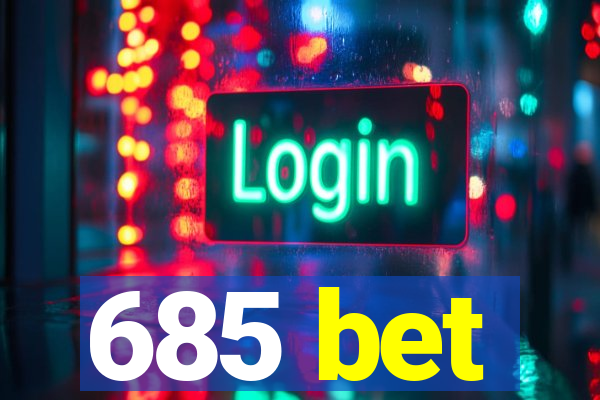 685 bet